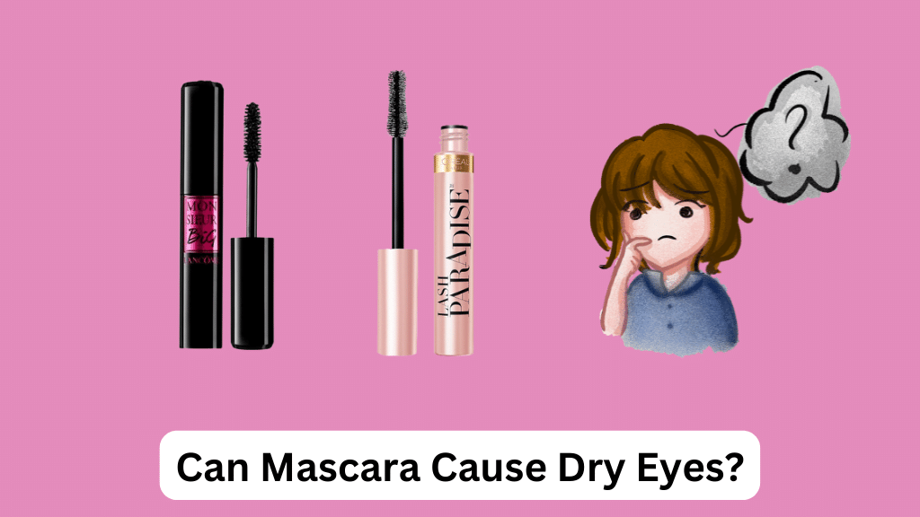 Can Mascara Cause Dry Eyes