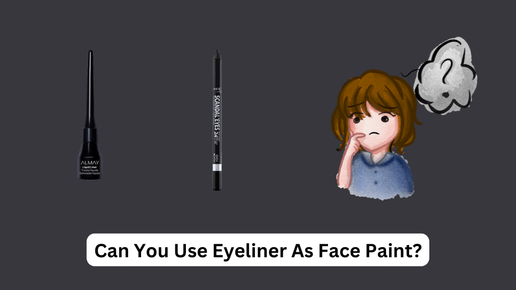 Can You Use Eyeliner As Face Paint