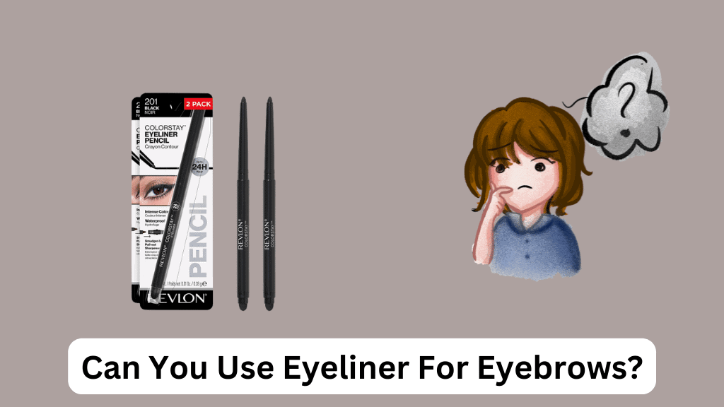 Can You Use Eyeliner For Eyebrows
