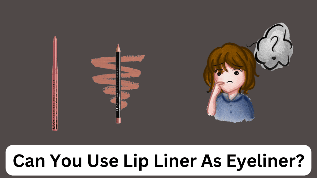 Can You Use Lip Liner As Eyeliner